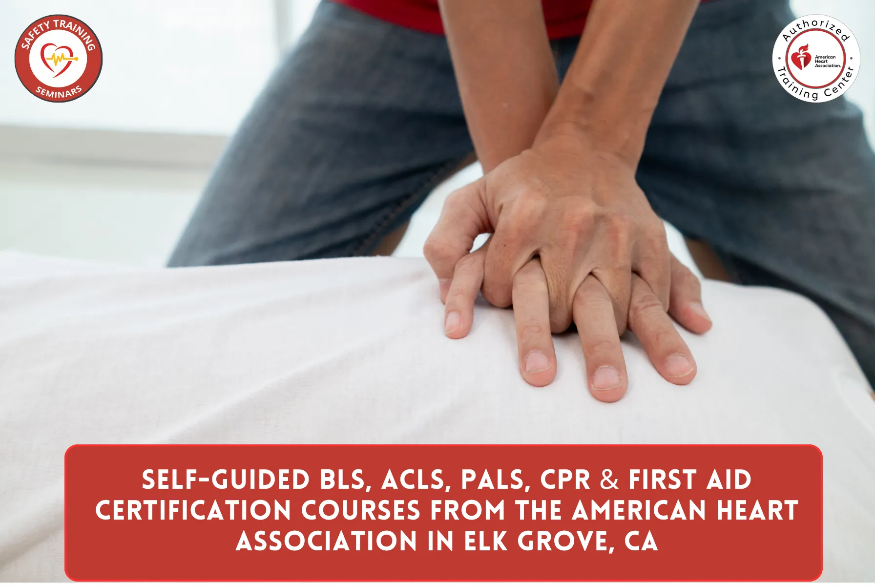 Self-Guided BLS, ACLS, PALS, CPR & First Aid Certification Courses from the American Heart Association in Elk Grove, CA